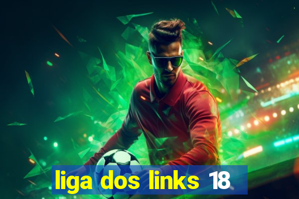 liga dos links 18